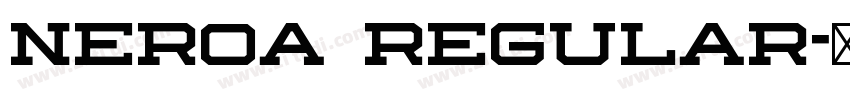 Neroa Regular字体转换 Neroa Regular字体转换